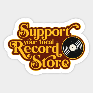 Support your local record store, Vinyl Collectors, Music Lovers Sticker